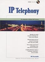 IP Telephony: The Integration of Robust VolP Services (Hewlett-Packard Professional Books)