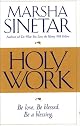 Holy Work: Be Love, Be Blessed, Be a Blessing