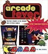 ARCADE FEVER The Fan's Guide to The Golden Age of Video Games