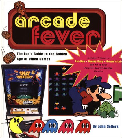 Books: ARCADE FEVER The Fan's Guide to The Golden Age of Video Games