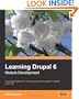 Learning Drupal 6 Module Development: A practical tutorial for creating your first Drupal 6 modules with PHP