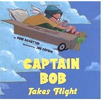 Captain Bob Takes Flight (Anne Schwartz Books)