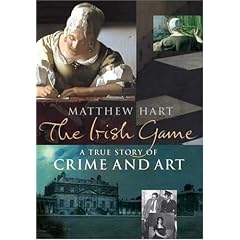 The Irish Game: A True Story of Crime and Art