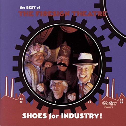 Firesign Theatre - Shoes For Industry: The Best Of The Firesign Theatre - Zortam Music