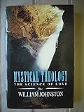 Mystical theology : the science of love