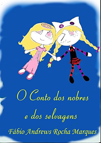 O Conto Dos Nobres E Dos Selvagens (Portuguese Edition)