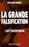 La grande falsification : L'art contemporain
