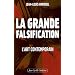 La grande falsification : L'art contemporain