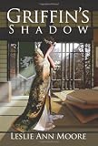 Griffin s Shadow: Book Two: The Griffin s Daughter Trilogy (Volume 2)