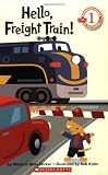 Hello, Freight Train! (Scholastic Readers)