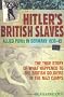 Hitler's British Slaves