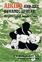 Aikido and the Dynamic Sphere: An Illustrated Introduction