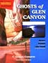 Ghosts of Glen Canyon: History Beneath Lake Powell