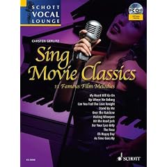 Sing Movie Classics: 11 Famous Film Melodies. Gesang und Klavier. Ausgabe mit CD. (Schott Vocal Lounge)
