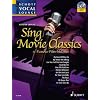Sing Movie Classics: 11 Famous Film Melodies. Gesang und Klavier. Ausgabe mit CD. (Schott Vocal Lounge)