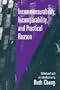 Incommensurability, Incomparability, and Practical Reason