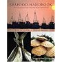 Seafood Handbook: The Comprehensive Guide to Sourcing, Buying and Preparation