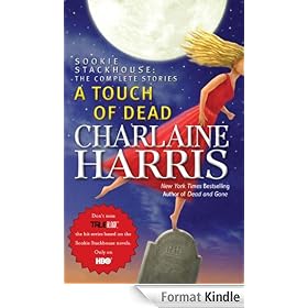 A Touch of Dead: A Sookie Stackhouse Novel The Complete Stories: Sookie Stackhouse: The Complete Stories