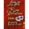 The Law of Attraction - Liebe: Das Gesetz der Anziehung in der Liebe