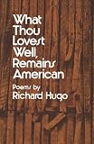 Hugo What Thou Lovest Well Remains American (Paper)