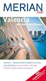 Merian live Valencia und die Costa Blanca: Valencia - Spektakul&auml;re Ciutat de les Arts i les Ci&egrave;nces - Cap de la Nau - Wo das Licht der wei&szlig;en K&uuml;ste verzaubert - Susanne Lipps, Oliver Breda