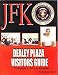 JFK: Dealey Plaza Visitors Guide. Conspiracy: Fact or Fiction?