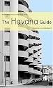The Havana Guide: Modern Architecture 1925-1965
