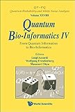 Quantum bioinformatics IV : from quantum information to bio-informatics : Tokyo University of Science, Japan, 10-13 March 2010