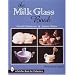 The Milk Glass Book (Schiffer Book for Collectors)