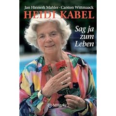 Heidi Kabel. Sag ja zum Leben