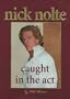 Nick Nolte: Caught in the Act