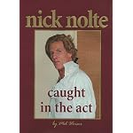 Nick Nolte: Caught In The Act book cover