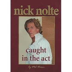 Nick Nolte: Caught In The Act