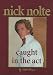Book Nick Nolte: Caught In The Act
