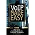 VoIP Made Easy: The Ideal Introduction to Internet Telephony