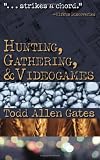 cover of Hunting, Gathering, & Videogames