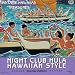 Vintage Hawaiian Treasures, Vol. 6: Night Club Hula Hawaiian Style