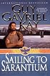 Sailing to Sarantium (Kay, Guy Gavriel. Sarantine Mosaic, Bk. 1.)