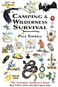 Camping & Wilderness Survival: The Ultimate Outdoors Book