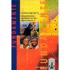 Fundamente. Geographisches Grundbuch. Neubearbeitung: F�r die Sekundarstufe II