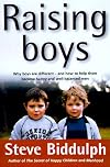 Raising Boys: Why Boys Are Different-And How to Help Them Become Happy and Well-Balanced Men