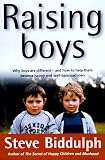 Raising Boys: Why Boys Are Different-And How to Help Them Become Happy and Well-Balanced Men