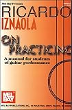 Mel Bay Ricardo Iznaola on Practicing: A Manual for Students of Guitar Performance