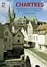 Chartres: The Cathedral and the Old Town