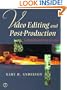 Video Editing and Post Production, Fourth Edition: a Professional Guide