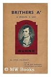 Produkt-Bild: Brithers A' (Brothers All) a Minute a Day with Burns, Poet, Lover and Prophet of Brotherhood / by Peter Esslemont ; with a Foreword by Professor J. Y. Simpson