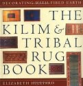 The Kilim and Tribal Rug Book: Decorating with "Fired Earth" (Decorating With Fired Earth)