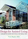 Design for Assisted Living: Guidelines for Housing the Physically and Mentally Frail