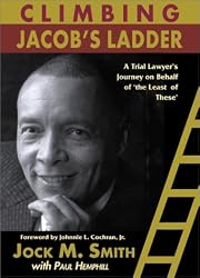 Climbing Jacob's Ladder: From Queens to Tuskegee: A Trial Lawyer's Journey on Behalf of 'the Least of These'