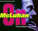 Forward Through the Rearview Mirror: Reflections on and by Marshall McLuhan